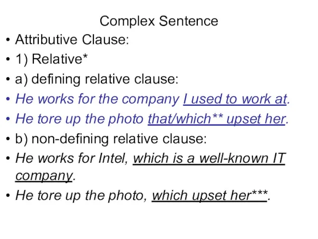 Complex Sentence Attributive Clause: 1) Relative* a) defining relative clause: