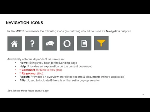 NAVIGATION ICONS In the MSTR documents the following icons (as