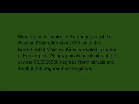 Kirov region is located in European part of the Russian