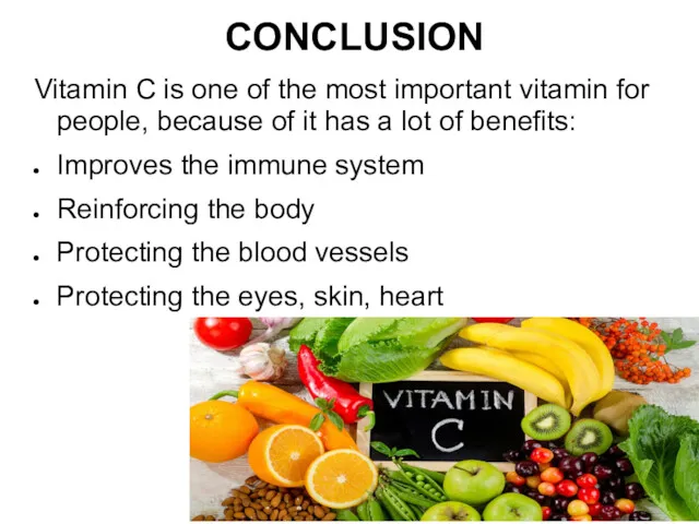 CONCLUSION Vitamin C is one of the most important vitamin