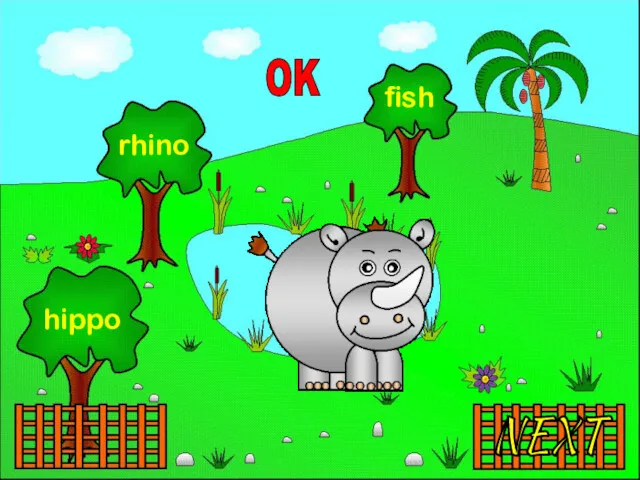 NEXT hippo rhino fish OK