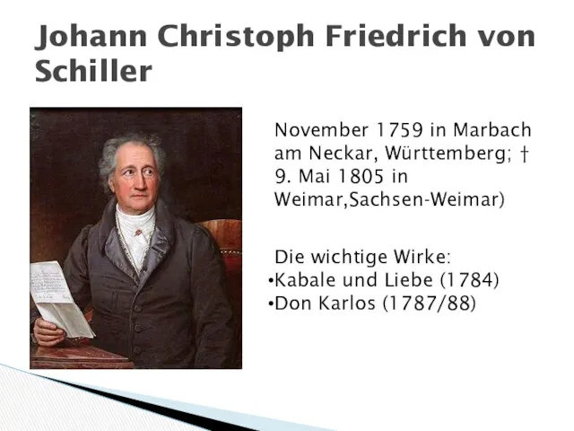 Johann Christoph Friedrich von Schiller November 1759 in Marbach am