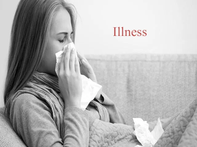 Illness