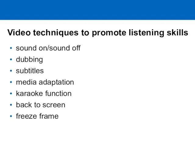 Video techniques to promote listening skills sound on/sound off dubbing