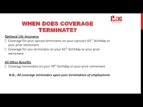 Optional Life Insurance Coverage for your spouse terminates on your