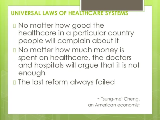 UNIVERSAL LAWS OF HEALTHCARE SYSTEMS No matter how good the