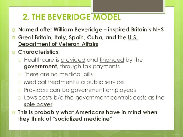 2. THE BEVERIDGE MODEL Named after William Beveridge – inspired