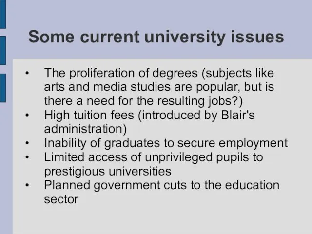 Some current university issues The proliferation of degrees (subjects like