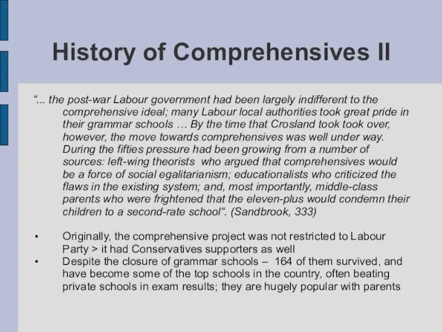 History of Comprehensives II “... the post-war Labour government had