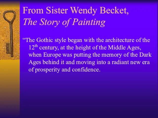 From Sister Wendy Becket, The Story of Painting “The Gothic