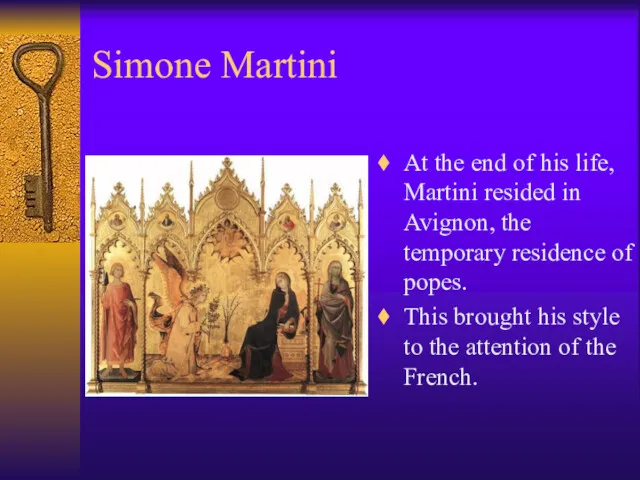 Simone Martini At the end of his life, Martini resided