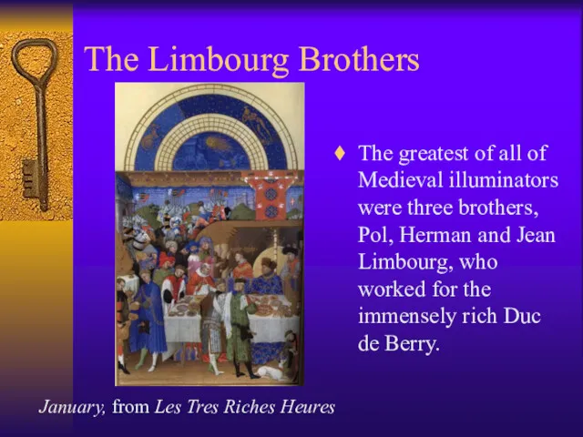 The Limbourg Brothers The greatest of all of Medieval illuminators