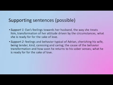Supporting sentences (possible) Support 1: Eve’s feelings towards her husband,