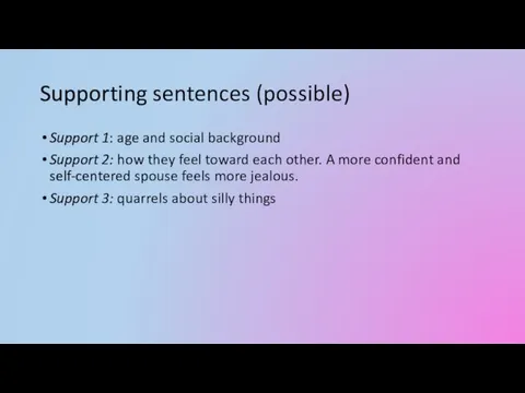 Supporting sentences (possible) Support 1: age and social background Support