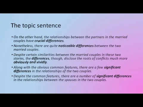 The topic sentence On the other hand, the relationships between