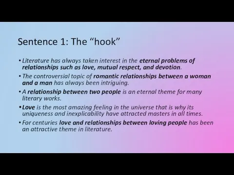 Sentence 1: The “hook” Literature has always taken interest in