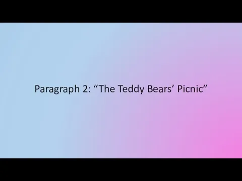 Paragraph 2: “The Teddy Bears’ Picnic”