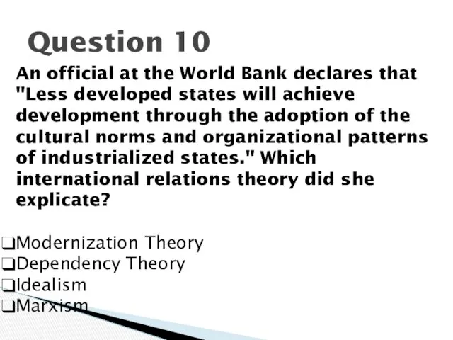 Question 10 An official at the World Bank declares that