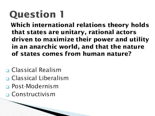 Which international relations theory holds that states are unitary, rational
