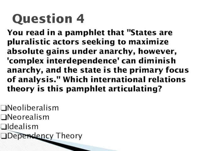 Question 4 You read in a pamphlet that "States are