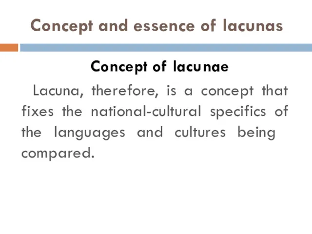 Concept and essence of lacunas Concept of lacunae Lacuna, therefore, is a concept