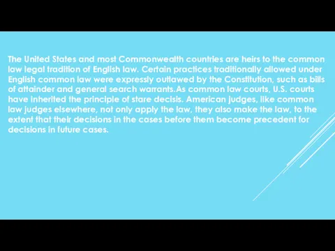 The United States and most Commonwealth countries are heirs to