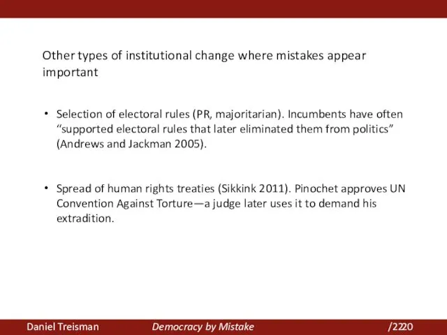 Daniel Treisman Democracy by Mistake /22 Other types of institutional