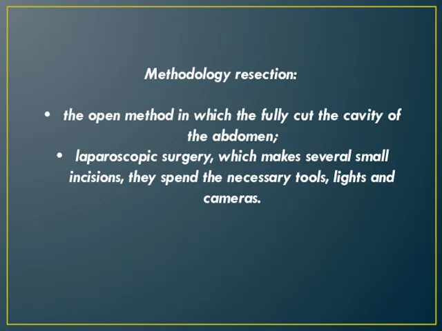 Methodology resection: the open method in which the fully cut