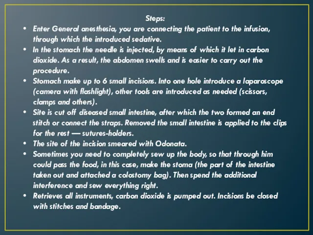 Steps: Enter General anesthesia, you are connecting the patient to