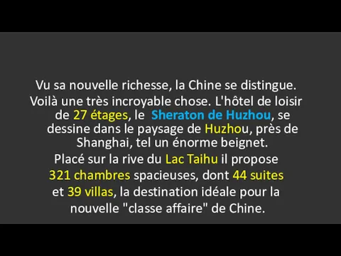 Vu sa nouvelle richesse, la Chine se distingue. Voilà une