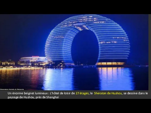 Un énorme beignet lumineux : L'hôtel de loisir de 27