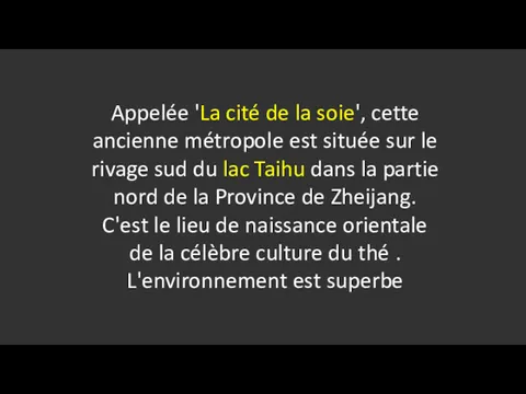 Appelée 'La cité de la soie', cette ancienne métropole est