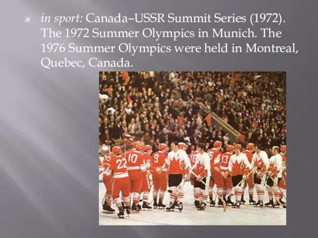 in sport: Canada–USSR Summit Series (1972). The 1972 Summer Olympics