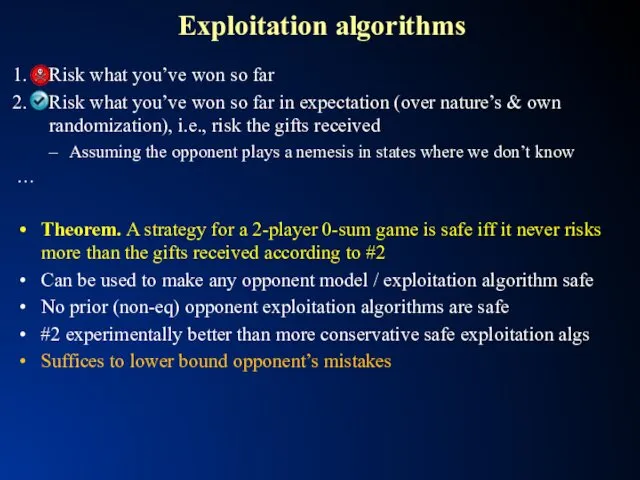Exploitation algorithms Risk what you’ve won so far Risk what