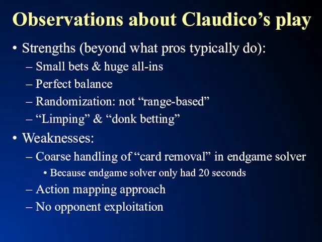 Observations about Claudico’s play Strengths (beyond what pros typically do):
