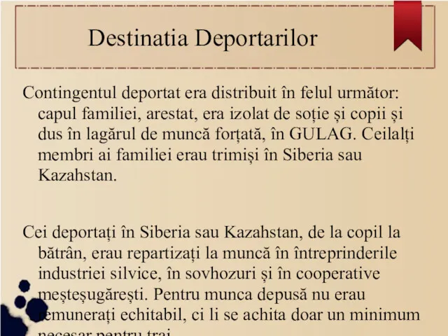 Destinatia Deportarilor Contingentul deportat era distribuit în felul următor: capul