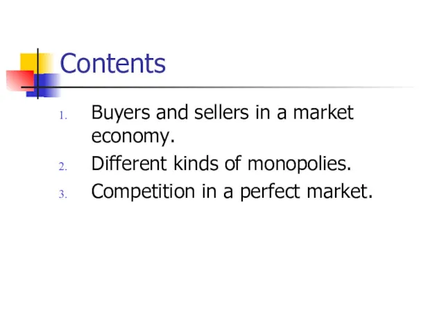 Contents Buyers and sellers in a market economy. Different kinds