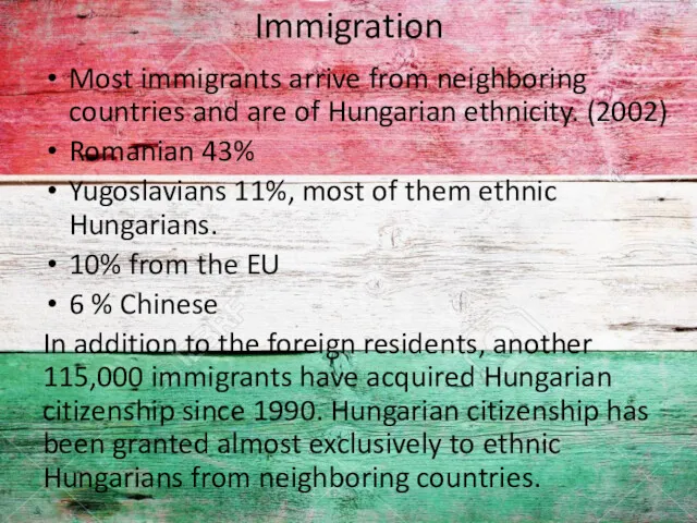 Immigration Most immigrants arrive from neighboring countries and are of