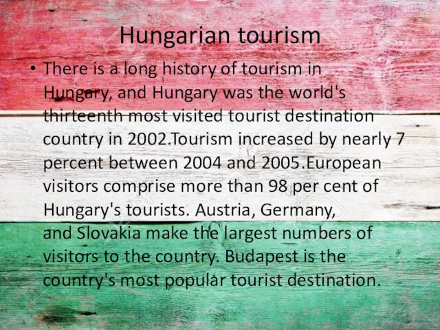 Hungarian tourism There is a long history of tourism in
