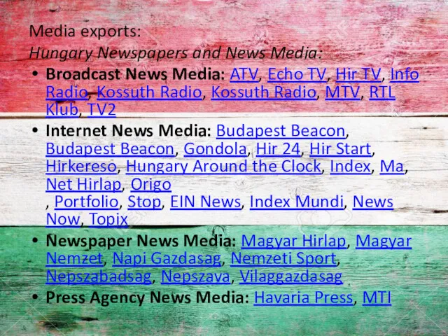 Media exports: Hungary Newspapers and News Media: Broadcast News Media:
