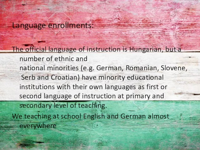 Language enrollments: The official language of instruction is Hungarian, but