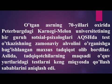 O’tgan asrning 70-yillari oxirida Peterburgdagi Karnegi-Melon universitetining bir guruh sotsial-psixologlari