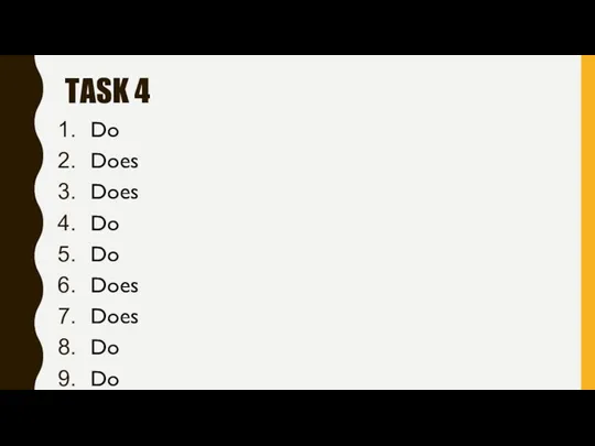 TASK 4 Do Does Does Do Do Does Does Do Do Does Do Does Do Does