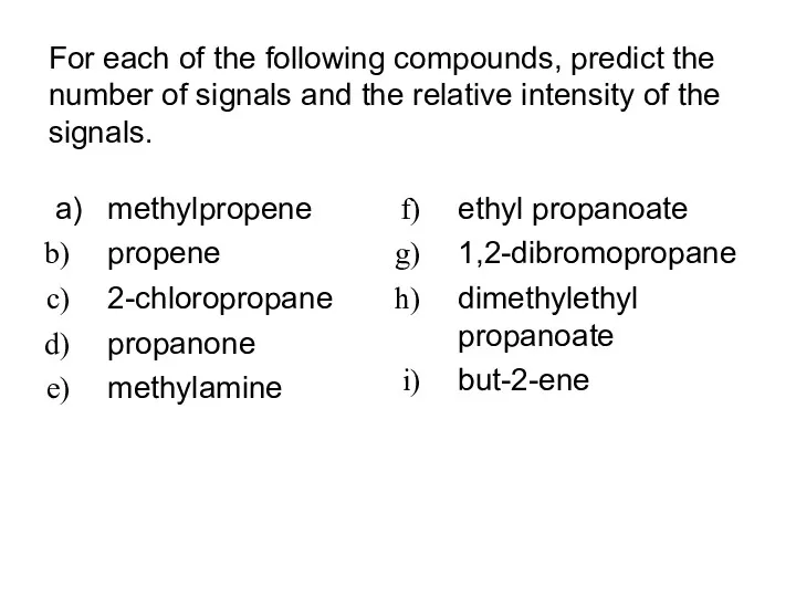 For each of the following compounds, predict the number of