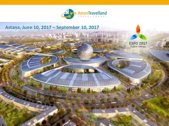 EXPO-2017 Astana, June 10, 2017 – September 10, 2017