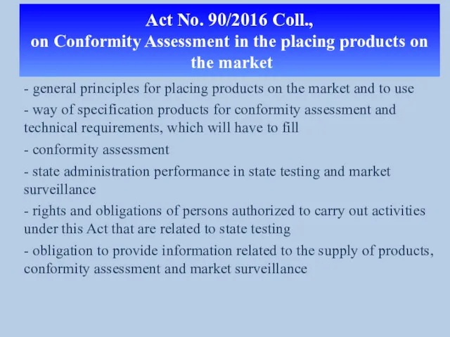 Act No. 90/2016 Coll., on Conformity Assessment in the placing
