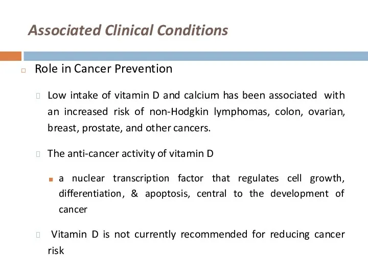 Associated Clinical Conditions Role in Cancer Prevention Low intake of