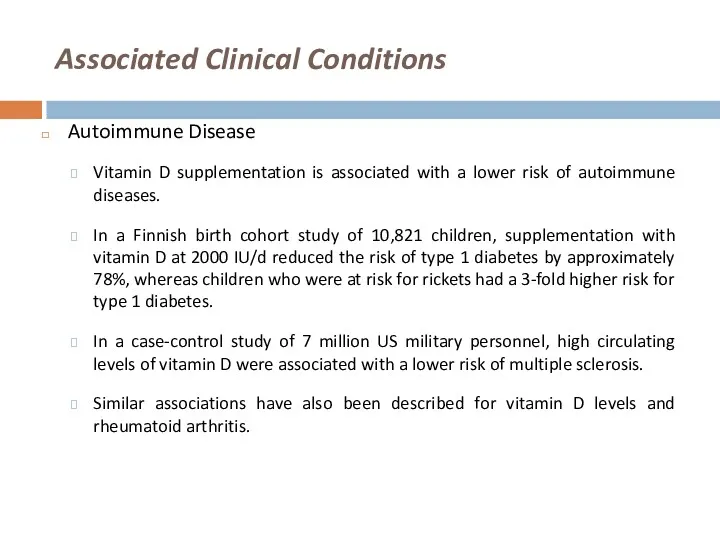 Associated Clinical Conditions Autoimmune Disease Vitamin D supplementation is associated