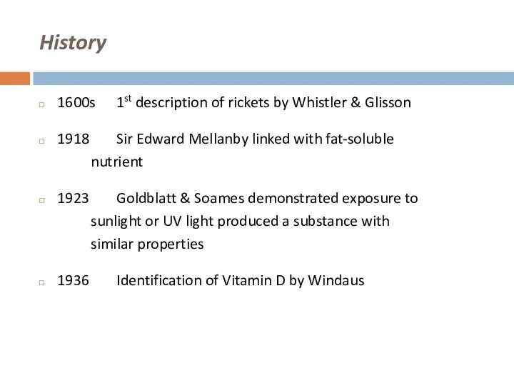 History 1600s 1st description of rickets by Whistler & Glisson