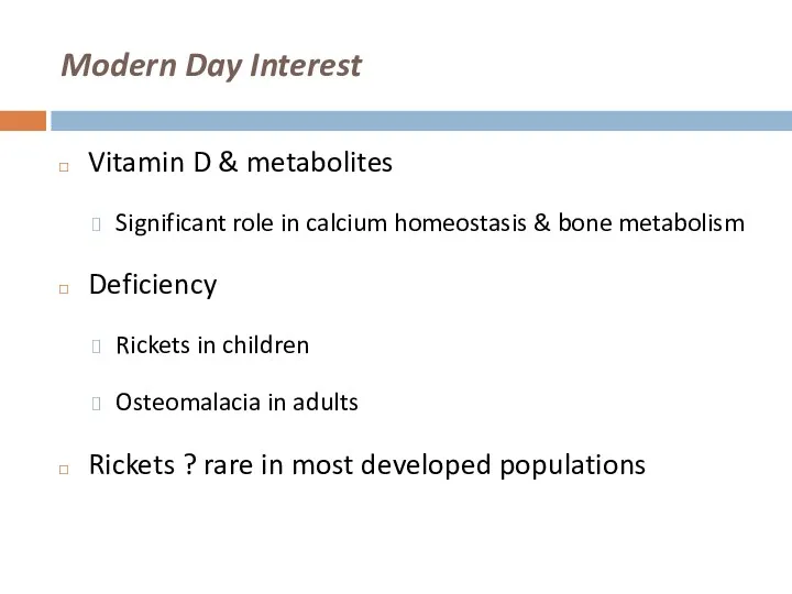 Modern Day Interest Vitamin D & metabolites Significant role in